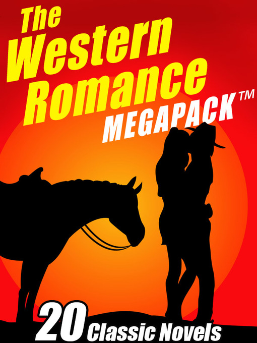 Title details for The Western Romance Megapack by Zane Grey - Available